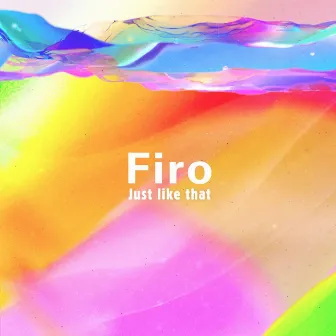 Just Like That by Firo