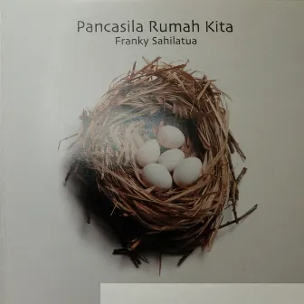 Pancasila Rumah Kita by Franky Sahilatua