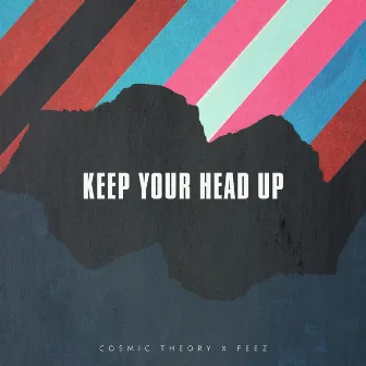 Keep Your Head Up by Feez