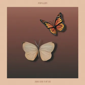 Just the 2 of Us by Papillon