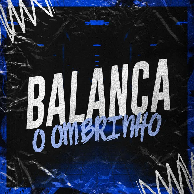 Balança o Ombrinho