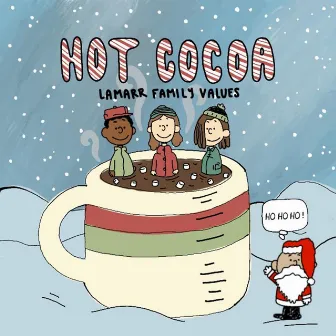 Hot Cocoa by Lamarr Family Values