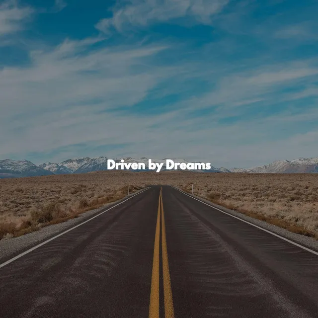 Driven by Dreams