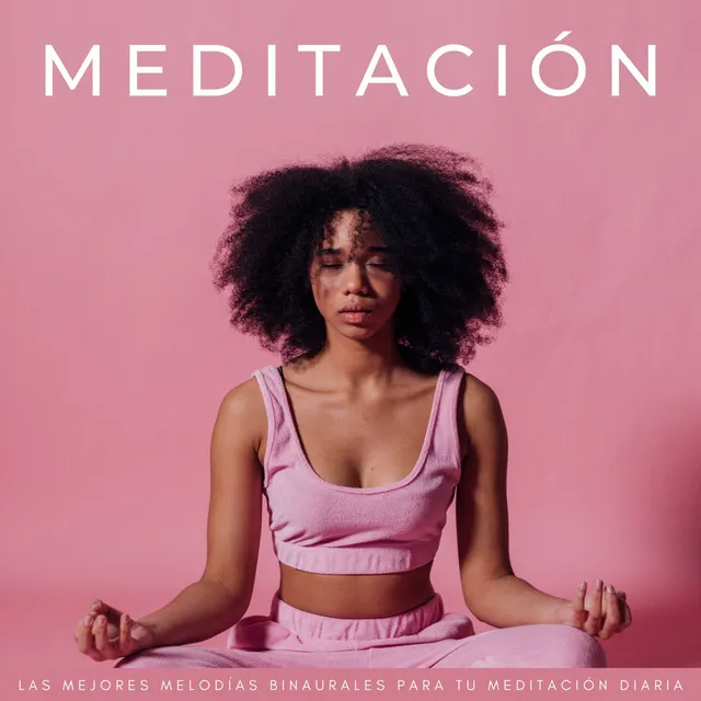 Meditación: Las Mejores Melodías Binaurales Para Tu Meditación Diaria