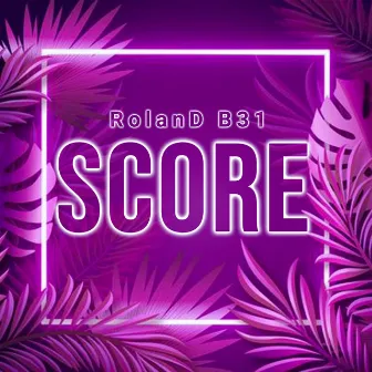 Score by RolanD B31