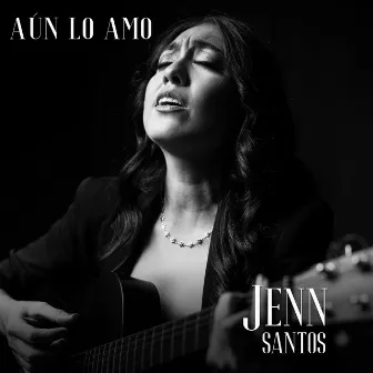 Aún Lo Amo by Jenn Santos