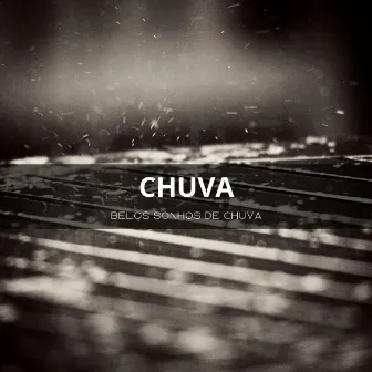 Chuva: Belos Sonhos De Chuva by Experiência Musical Romântica