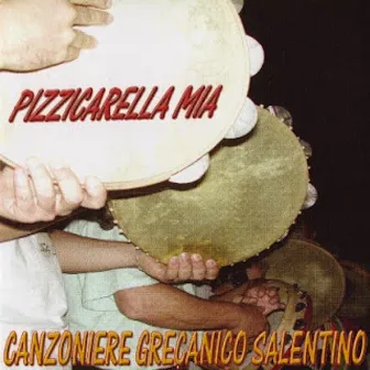 Pizzicarella mia by Canzoniere Grecanico Salentino