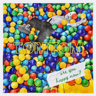 Happy Now by Tomtom