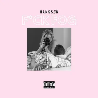 Fuck Fog by HANSSØN