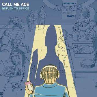 RETURN TO OFFICE by Call Me Ace