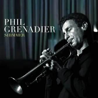 Phil Grenadier. Shimmer by Phil Grenadier