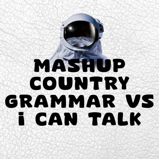 Mashup Country Grammar VS I Can Talk (DJ Mix)