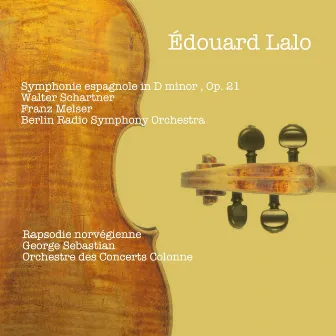 Édouard Lalo: Symphonie espagnole, Op. 21 - Rapsodie norvégienne by Orchestre des Concerts Colonne