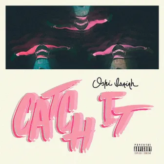 Catch It by Oski Isaiah