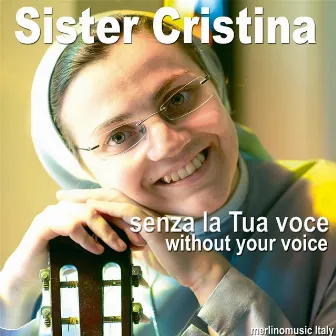 Senza La Tua Voce (Without Your Voice) by Sister Cristina