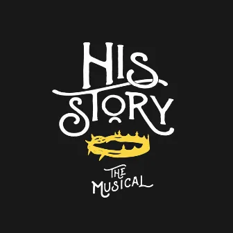 His Story the Musical (Original Cast Recording) by Anna Miriam Brown