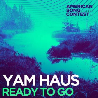 Ready To Go (From “American Song Contest”) by Yam Haus