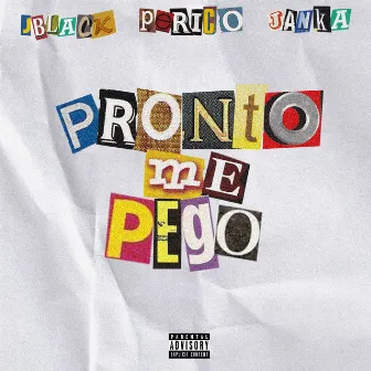 Pronto Me Pego by Janka