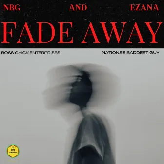 Fade Away by NBG BADDA