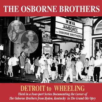 Detroit To Wheeling by The Osborne Brothers