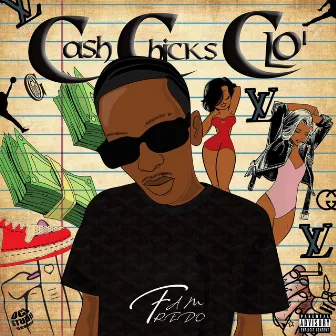 CASH CHICK CLO' by Fam Fredo