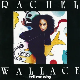 Tell Me Why by Rachel Wallace