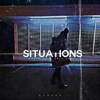 SITUATIONS: Based On A True Story by Lamarr Lyons