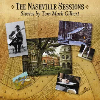 The Nashville Sessions by Tom Mark Gilbert