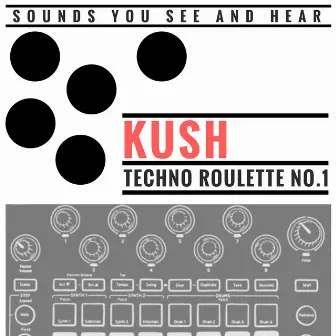 Techno Roulette, No. 1 by Kush