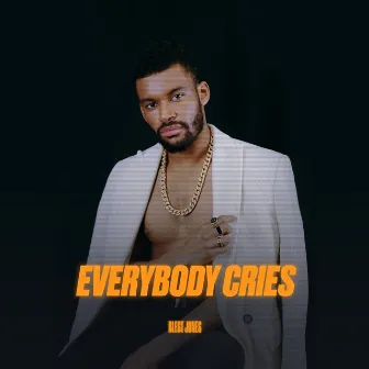 Everybody Cries by Blest Jones