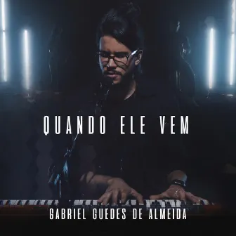 Quando Ele Vem by Gabriel Guedes de Almeida