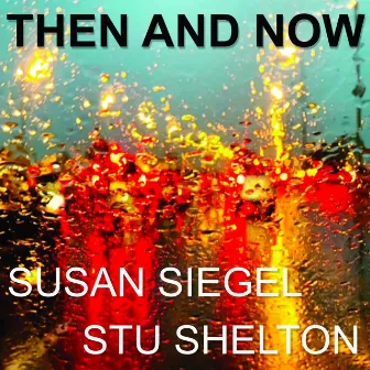 Then and Now by Susan Siegel