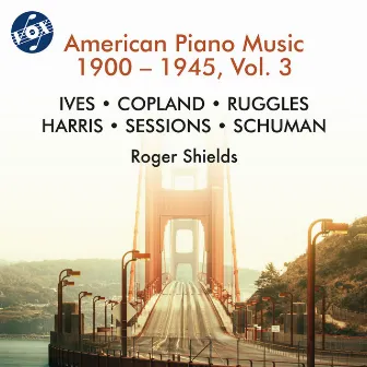 American Piano Music 1900-1945, Vol. 3 by Roger Shields