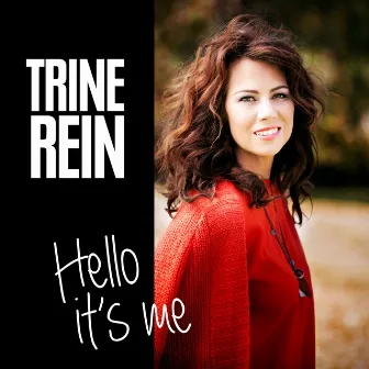 Hello It's Me by Trine Rein