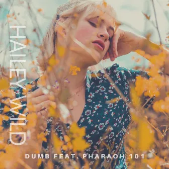 Dumb by Hailey Wild