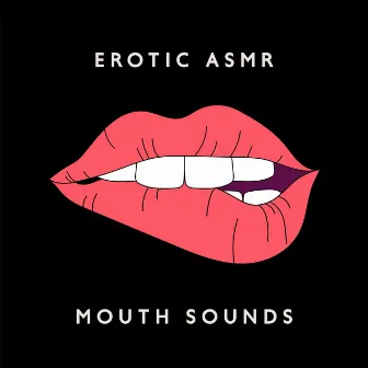 Erotic ASMR Mouth Sounds: Sensual Slow Chill by Slow Sex