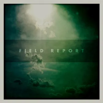 Field Report by Field Report