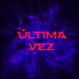 Última Vez by Alex Pecina