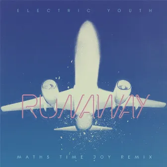 Runaway (Maths Time Joy Remix) by Electric Youth