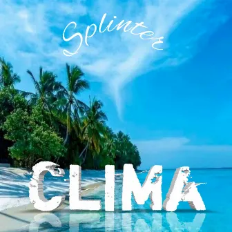 Clima by SPLINTER MC