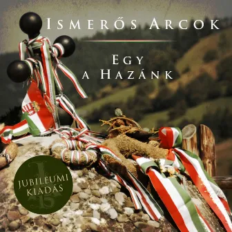 Egy A Hazánk (Jubileumi Újrakiadás) by Ismerős Arcok