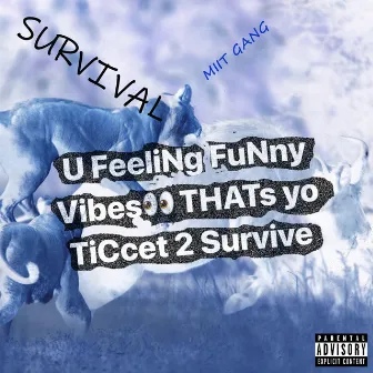 Survival by Miit Gang