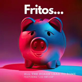 Fritos by All Roads Lead To Rome