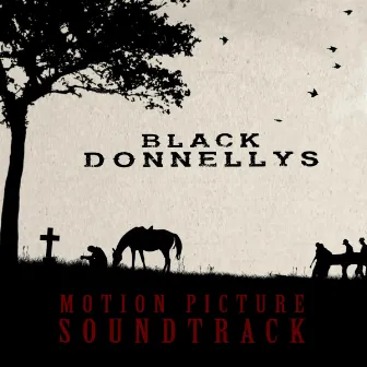 Black Donnellys (Original Motion Picture Soundtrack) by Felipe Téllez