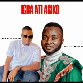 IGBA ATI ASIKO by Tope Olajengbesi