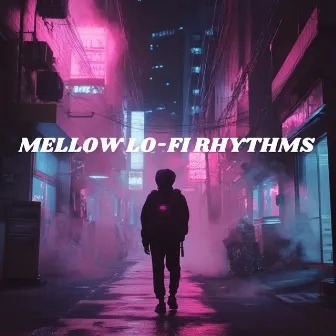 Mellow Lo-Fi Rhythms - Hip-Hop Meditation by 