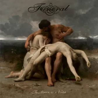 To Mourn is a Virtue by Funeral