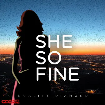 She's So Fine by Quality Diamond