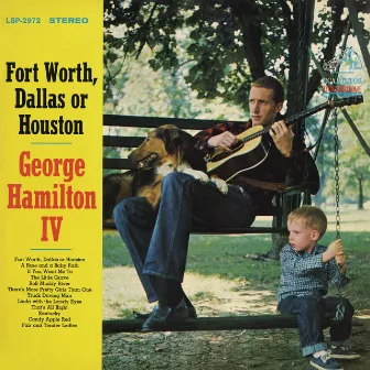 Fort Worth, Dallas or Houston by George Hamilton IV